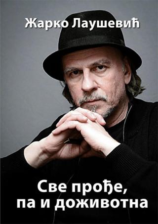 sve prođe, pa i doživotna žarko laušević 