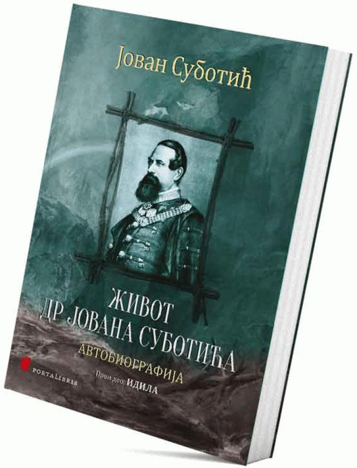 život dr jovana subotića autobiografija, deo 1, idila 