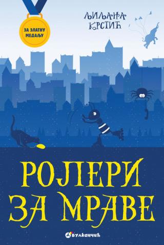 za zlatnu medalju roleri za mrave ljiljana krstić 