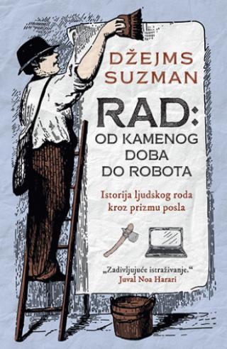 rad od kamenog doba do robota džejms suzman 