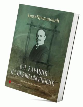 vuk karadžić i miloš obrenović jedna aktuelna rasprava jaša m prodanović 