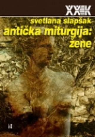 antička miturgija žene svetlana slapšak 