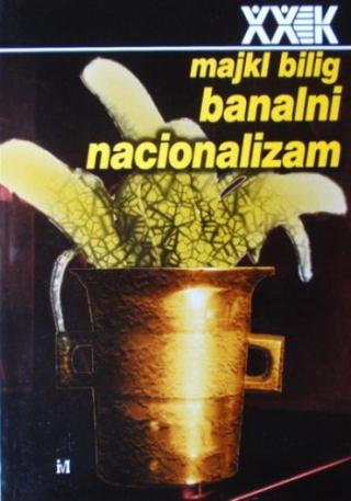 banalni nacionalizam majkl bilig 