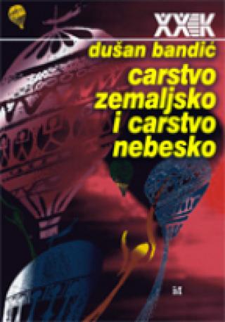 carstvo zemaljsko i carstvo nebesko dušan bandić 