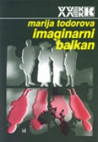 imaginarni balkan maria todorova 
