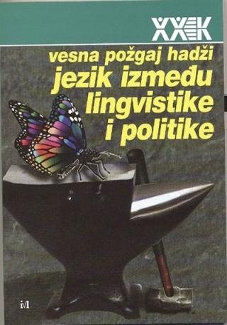 jezik između lingvistike i politike vesna požgaj hadži 