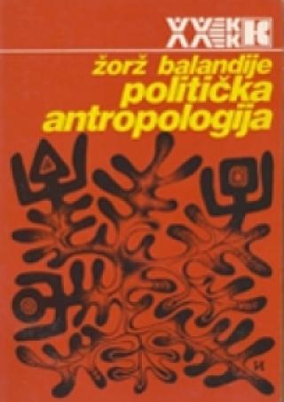 politička antropologija žorž balandije 