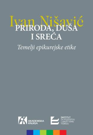 priroda, duša i sreća temelji epikurejske etike ivan nišavić 