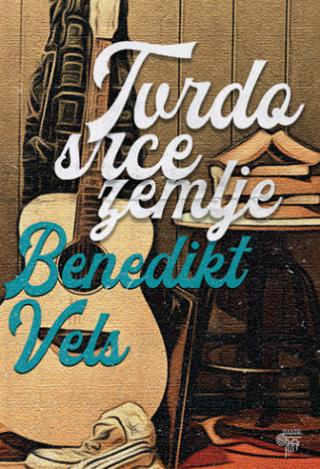 tvrdo srce zemlje benedikt vels 