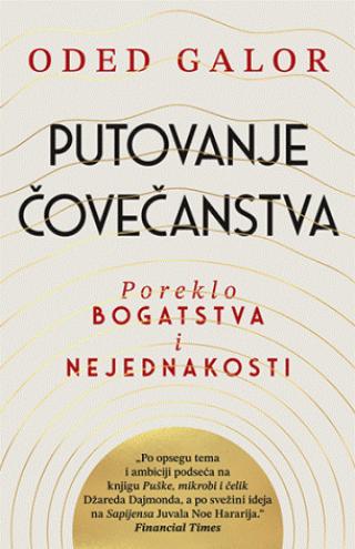 putovanje čovečanstva poreklo bogatstva i nejednakosti oded galor 