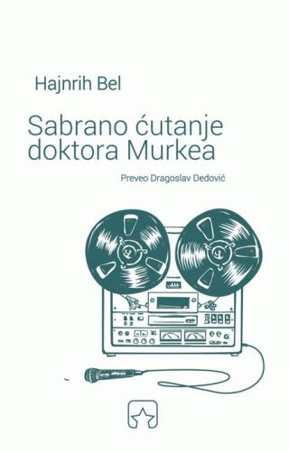 sabrano ćutanje doktora murkea hajnrih bel 