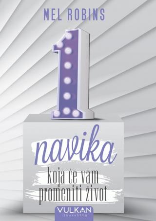 jedna navika koja će vam promeniti život mel robins 