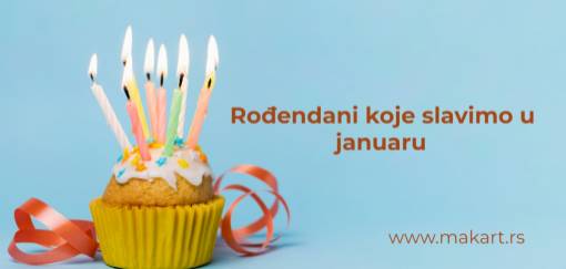 rođendani koje slavimo u januaru 