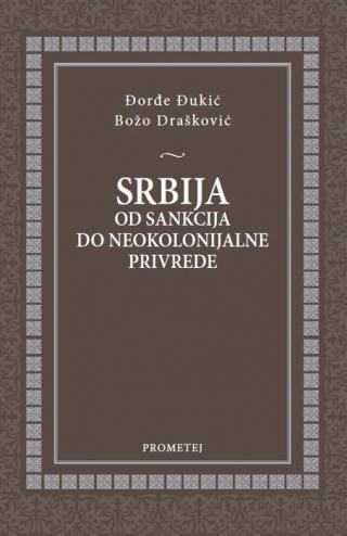 srbija od sankcija do neokolonijalne privrede 