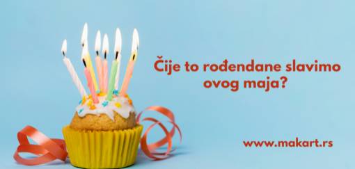 čije rođendane slavimo ovog maja  