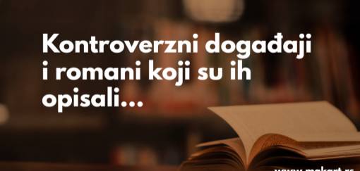 kontroverzni događaji i romani koji su ih opisali 