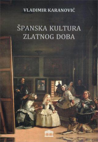 španska kultura zlatnog doba vladimir karanović 
