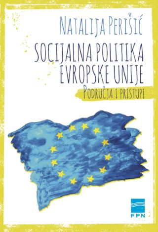 socijalna politika evropske unije područja i pristupi natalija perišić 