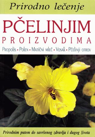 prirodno lečenje pčelinjim proizvodima grupa autora 