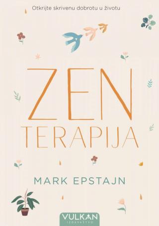 zen terapija otkrivanje skrivene dobrote u životu mark epstajn 