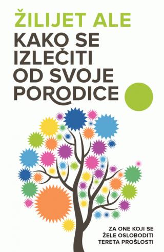 kako se izlečiti od svoje porodice žilijet ale 
