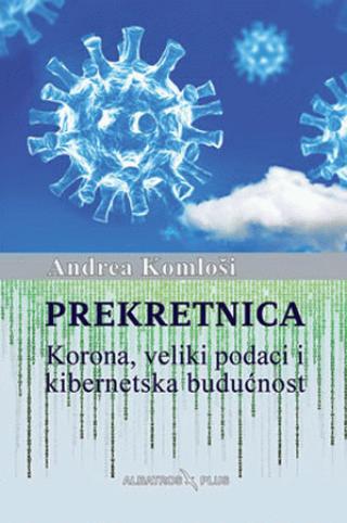 prekretnica korona, veliki podaci i kibernetska budućnost 