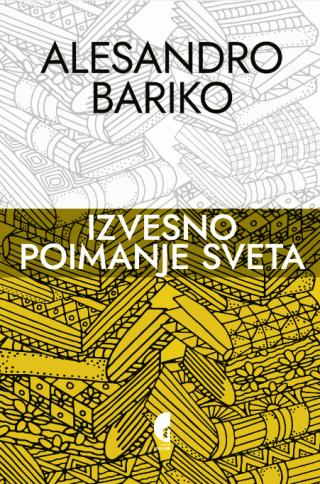 izvesno poimanje sveta alesandro bariko 