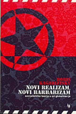 novi realizam, novi barbarizam boris kagarlitsky 