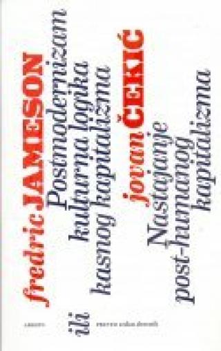 postmodernizam ili kulturna logika kasnog kapitalizma fredric jameson jovan čekić 