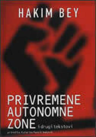  privremene autonomne zone i drugi tekstovi hakim bey 