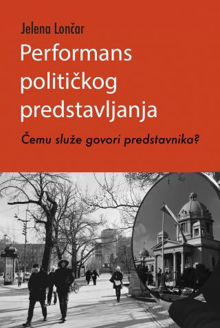 performans političkog predstavljanja čemu služe govori predstavnika jelena lončar 