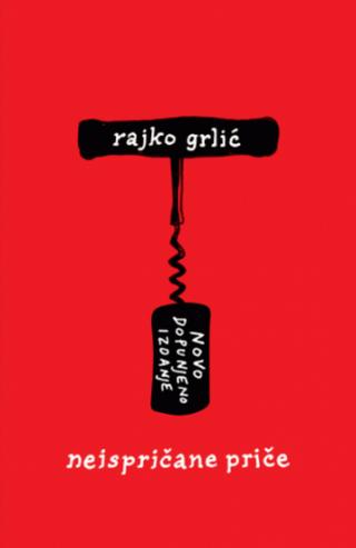 neispričane priče dopunjeno izdanje rajko grlić 