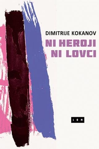 ni heroji ni lovci dimitrije kokanov 