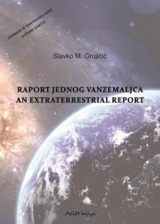 raport jednog vanzemaljca an extraterrestrial report 