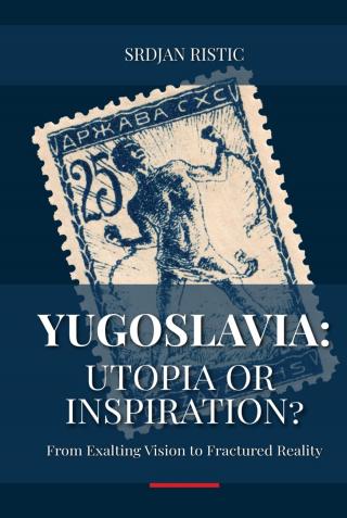 yugoslavia utopia or inspiration srđan ristić 