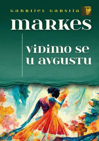 vidimo se u avgustu gabrijel garsija markes 