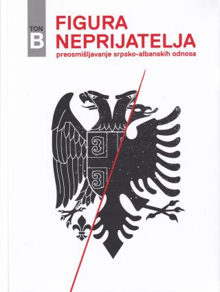 figura neprijatelja preosmišljavanje srpsko albanskih odnosa 