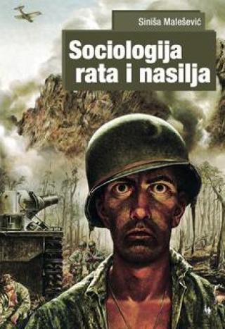 sociologija rata i nasilja siniša malešević 