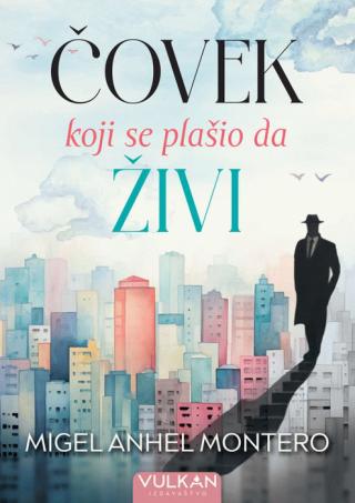 čovek koji se plašio da živi migel anhel montero 