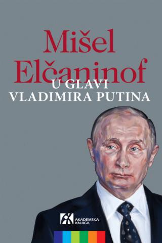 u glavi vladimira putina mišel elčaninof 