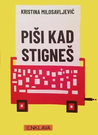 piši kad stigneš kristina milosavljević 