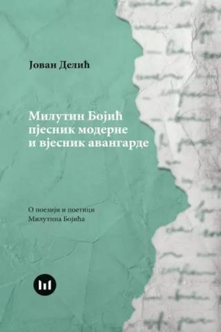 milutin bojić pjesnik moderne i vjesnik avangarde jovan delić 
