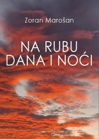 na rubu dana i noći zoran marošan 