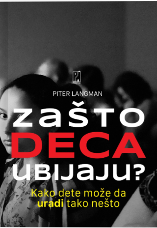 zašto deca ubijaju piter langman 