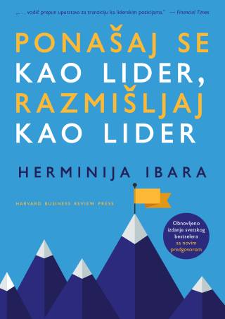 ponašaj se kao lider, razmišljaj kao lider herminija ibara 