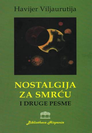 nostalgija za smrću i druge pesme havijer vijaurutija 