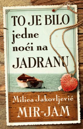 to je bilo jedne noći na jadranu milica jakovljević mir jam 