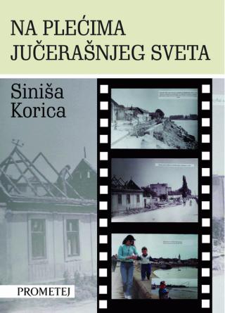 na plećima jučerašnjeg sveta lična ispovest siniša korica 