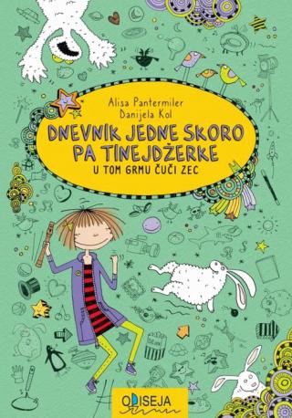 dnevnik jedne skoro pa tinejdžerke 4 u tom grmu čuči zec alisa pantermiler 