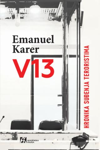 v13 hronika suđenja teroristima emanuel karer 